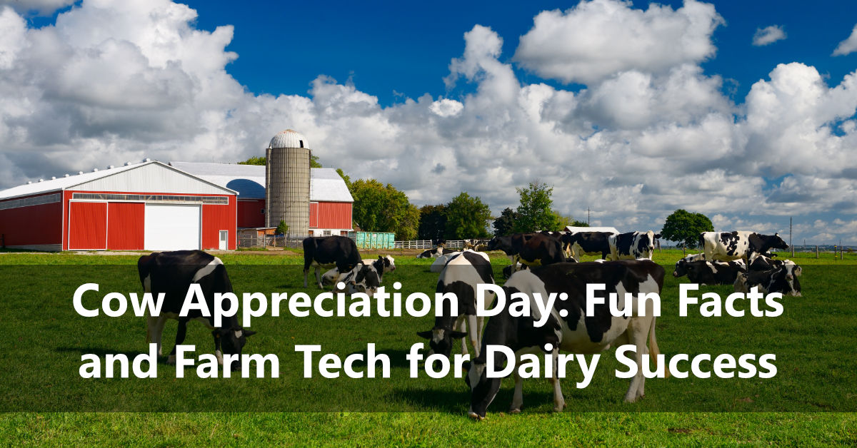 Cow Appreciation Day: Fun Facts & Farm Tech for Dairy Success | AgNote